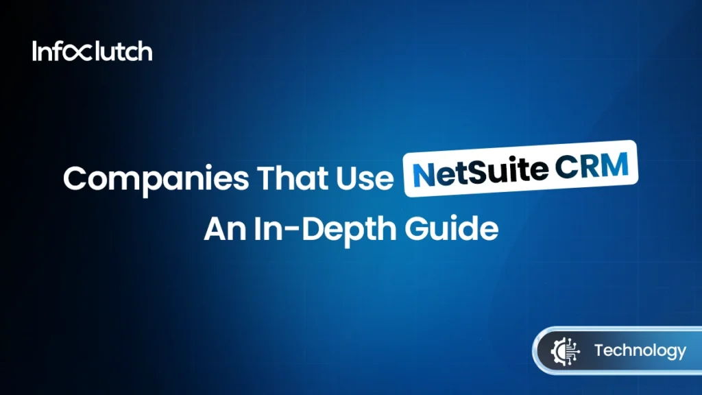 Why Do Companies That Use NetSuite CRM Choose To Use It?