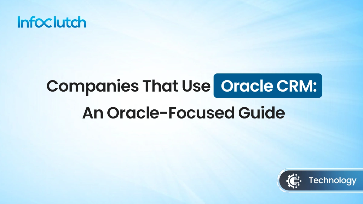 Companies That Use Oracle CRM: An Oracle-Focused Guide