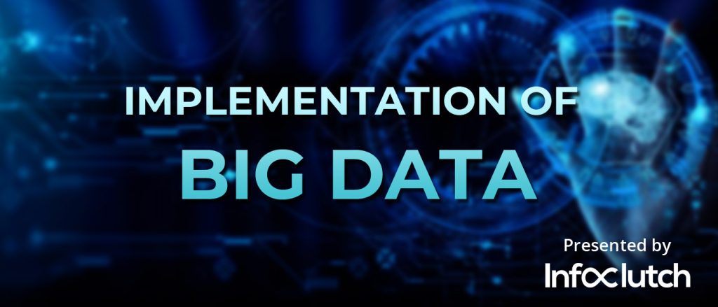Implementation of Big Data [Infographic] - InfoClutch