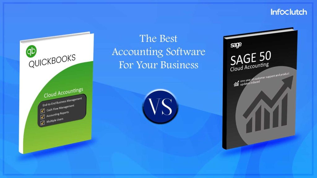 Sage 50 vs QuickBooks The Best Accounting Software for Your Business InfoClutch