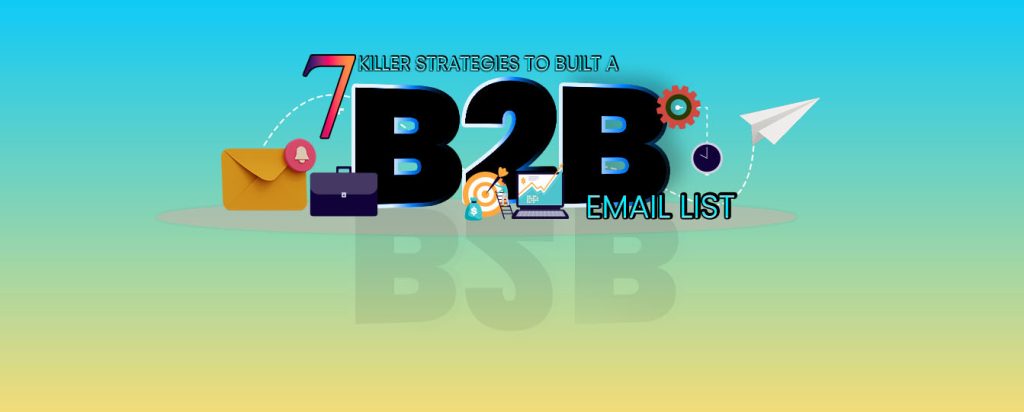 7 killer strategies to build a b2b email list
