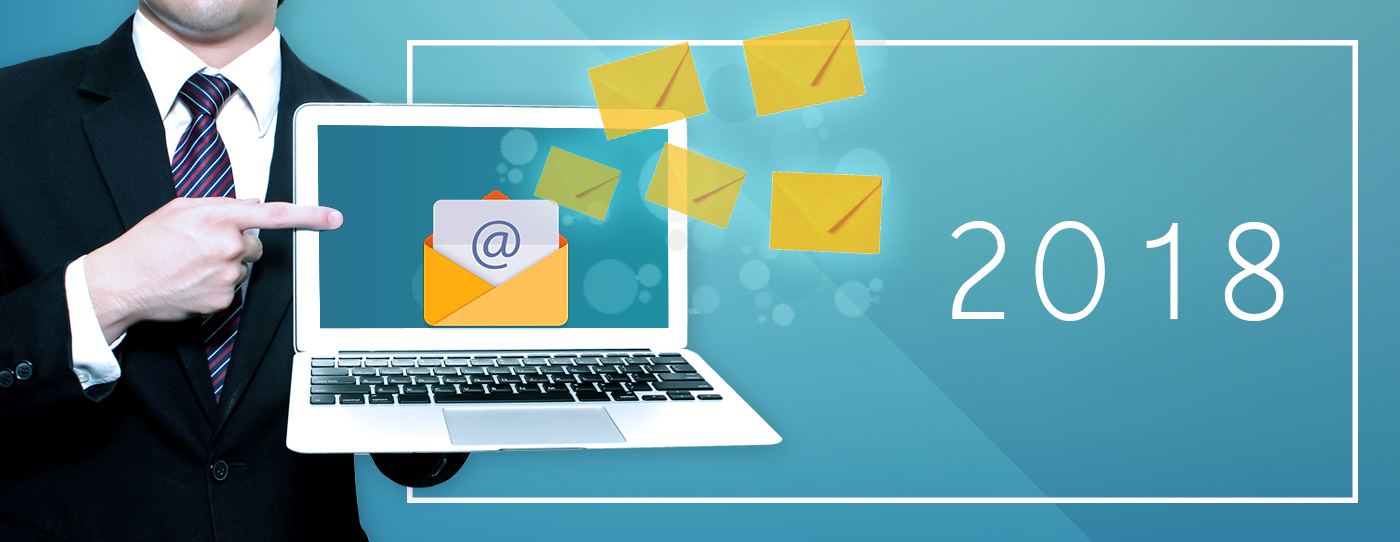 Key Email Marketing Trends to Foresight In 2018