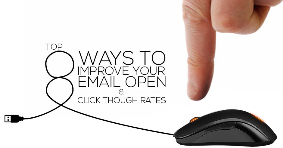 Top 8 Ways to improve your email open and click through rates