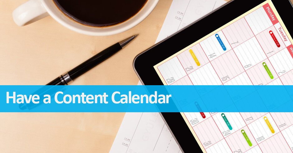 Have a Content Calendar