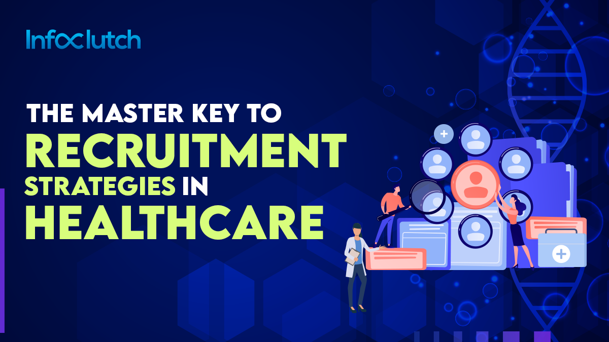 The Master key to Recruitment Strategies in Healthcare!